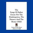The Songs of Father Goose The Songs of Father Goose