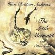 The Little Mermaid and Other Tales The Little Mermaid and Other Tales