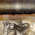 The Legacy of the Great War The Legacy of the Great War
