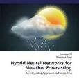 Hybrid Neural Networks for Weather Forecasting Hybrid Neural Networks for Weather Forecasting