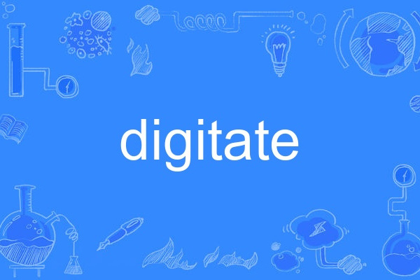 digitate digitate