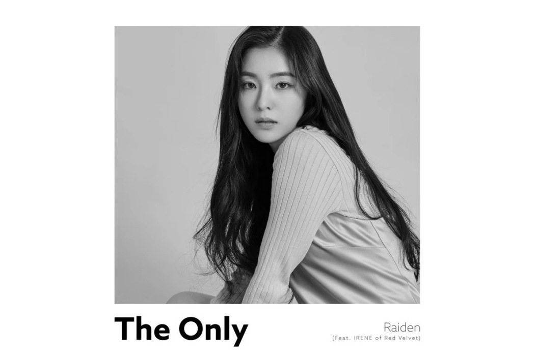 The Only(Raiden和Irene的合作歌曲) The Only(Raiden和Irene的合作歌曲)