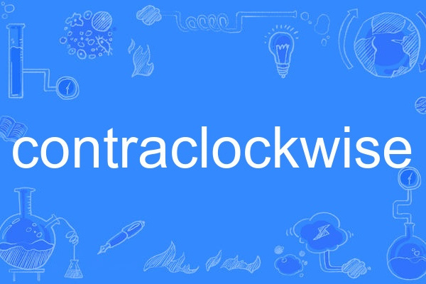 contraclockwise contraclockwise