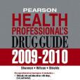 Pearson Health Professional\x27s Drug Guide 2009-2010 Pearson Health Professional\x27s Drug Guide 2009-2010