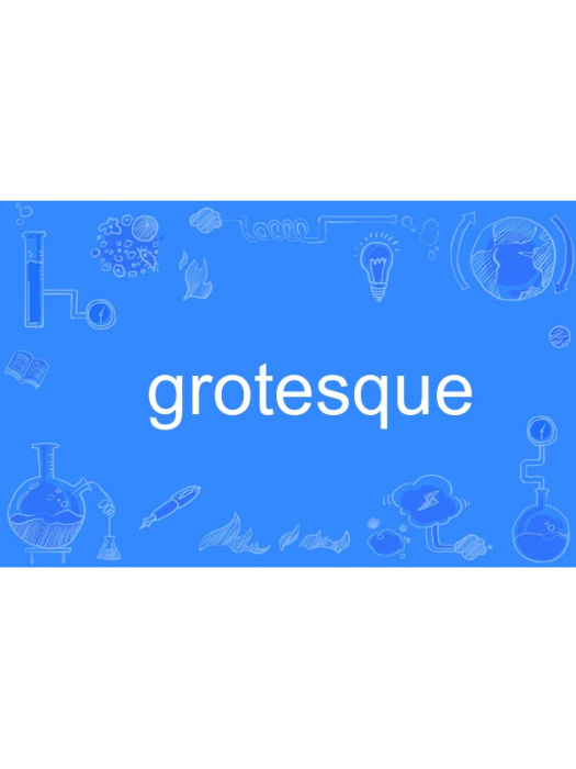grotesque grotesque