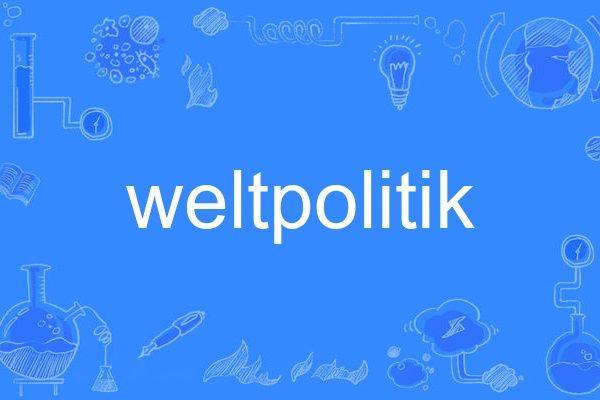 weltpolitik weltpolitik