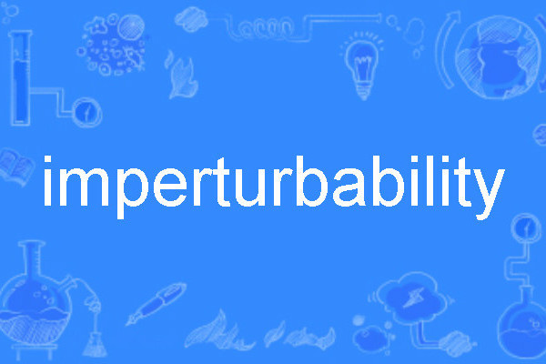 imperturbability imperturbability
