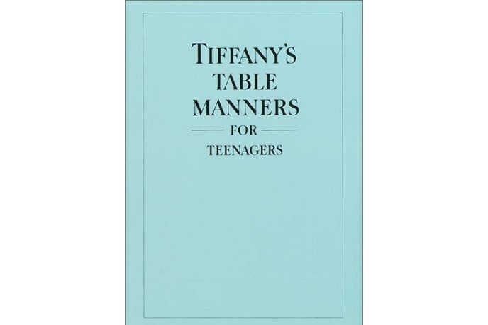 Tiffany\x27s Table Manners for Teenagers Tiffany\x27s Table Manners for Teenagers