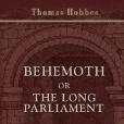 Behemoth; or, The Long Parliament Behemoth; or, The Long Parliament