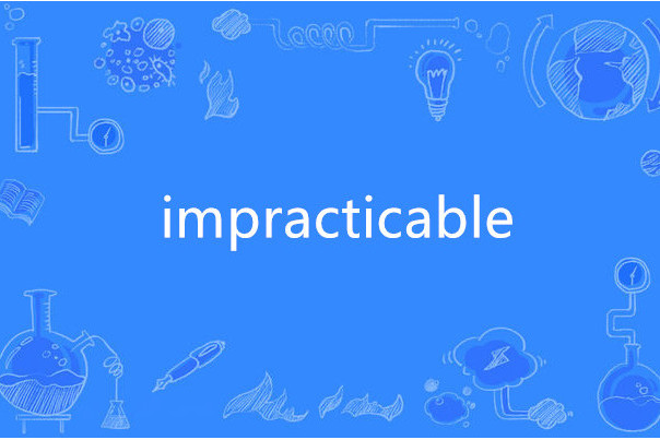 impracticable impracticable