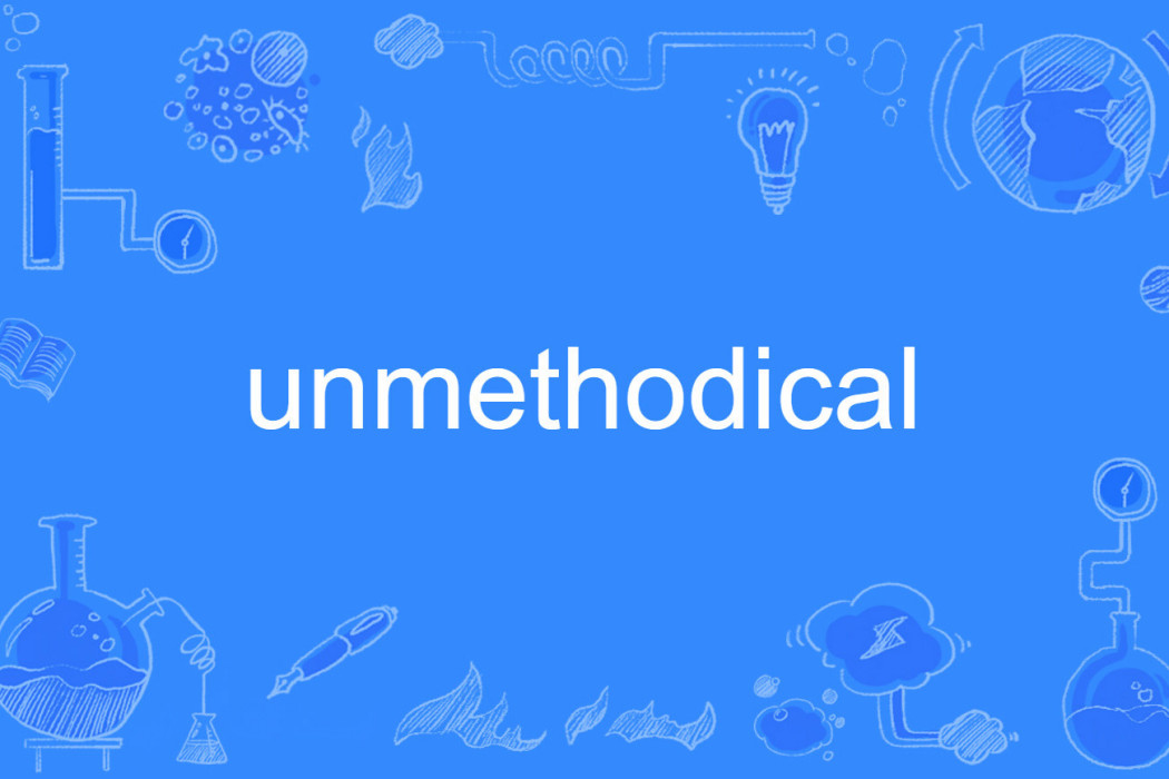 unmethodical unmethodical