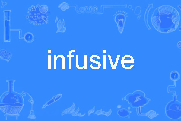 infusive infusive