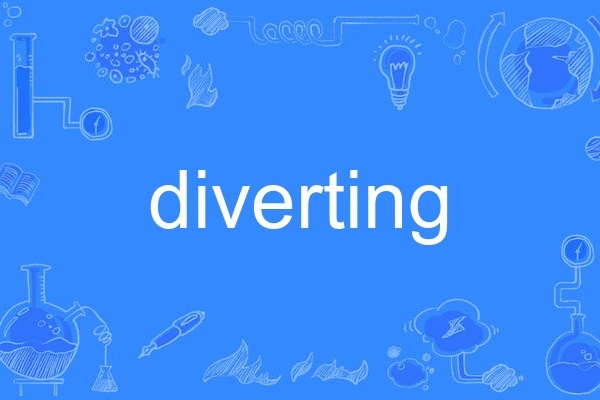 diverting diverting