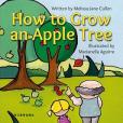How to grow an apple tree How to grow an apple tree