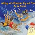 Adding with Sebastian Pig and Friends at the Circus(Anderson, Jill所著圖書) Adding with Sebastian Pig and Friends at the Circus(Anderson, Jill所著圖書)