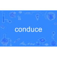 conduce conduce