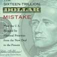 The Sixteen-Trillion-Dollar Mistake(2002年Columbia Univ Pr出版的圖書) The Sixteen-Trillion-Dollar Mistake(2002年Columbia Univ Pr出版的圖書)