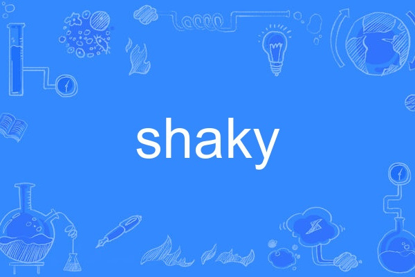 shaky shaky