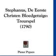 Stephanus, de Eerste Christen Bloedgetuige Stephanus, de Eerste Christen Bloedgetuige