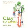Clay So Cute! Clay So Cute!