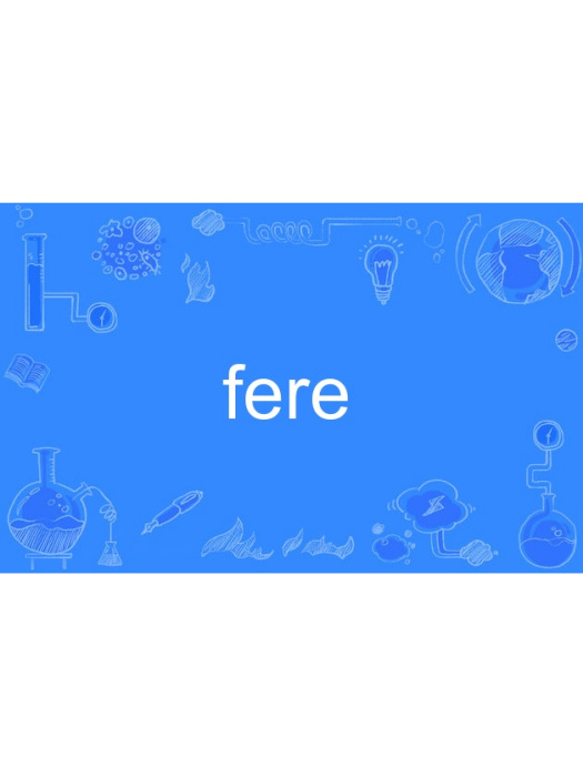 fere fere
