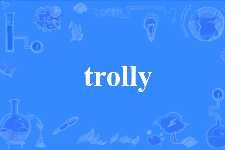 Trolly Trolly