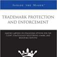 Trademark Protection and Enforcement Trademark Protection and Enforcement