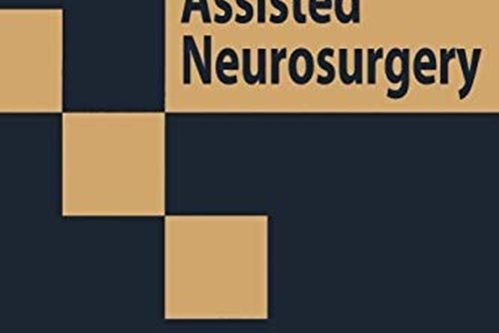 Computer-Assisted Neurosurgery Computer-Assisted Neurosurgery