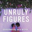 Unruly Figures Unruly Figures
