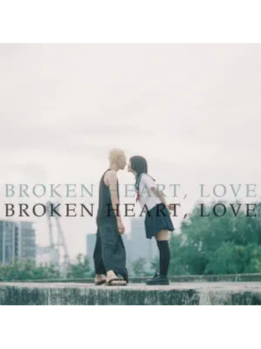Broken Heart, Love Broken Heart, Love