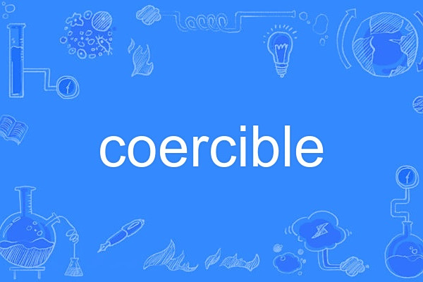 coercible