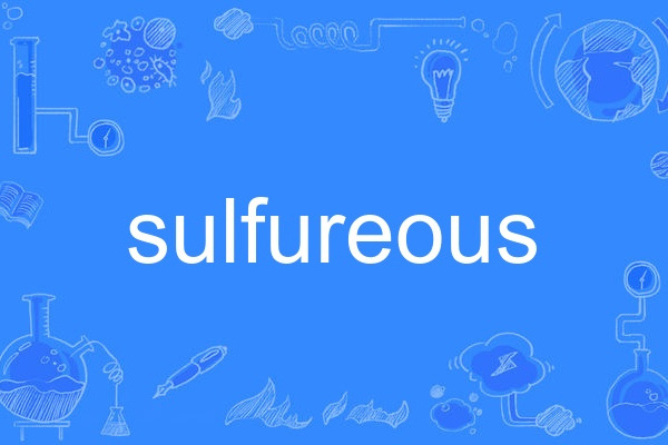 sulfureous sulfureous