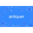 antiquer antiquer
