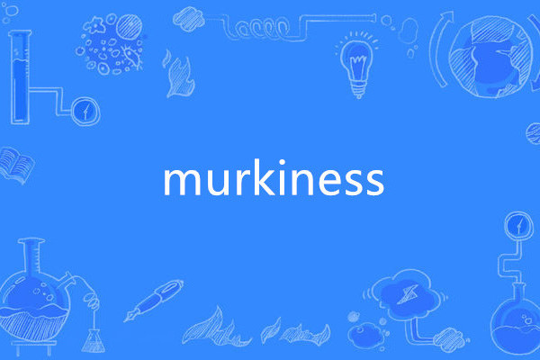 murkiness