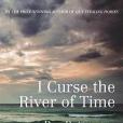 I Curse the River of Time I Curse the River of Time