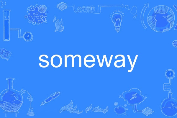 someway someway