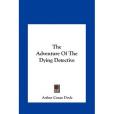 The Adventure of the Dying Detective(Doyle, Arthur Conan著圖書) The Adventure of the Dying Detective(Doyle, Arthur Conan著圖書)