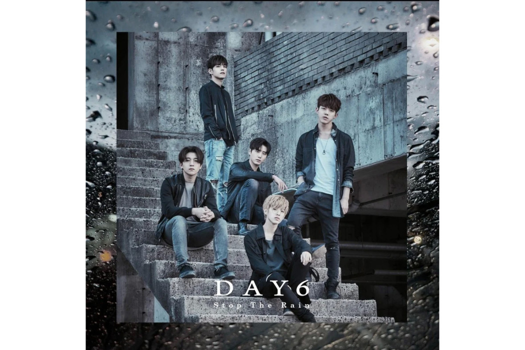 Stop The Rain(韓國男子樂隊DAY6發行音樂專輯) Stop The Rain(韓國男子樂隊DAY6發行音樂專輯)