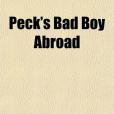 Peck\x27s Bad Boy Abroad(Peck, George W.著圖書) Peck\x27s Bad Boy Abroad(Peck, George W.著圖書)