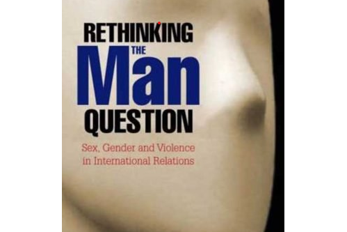 Rethinking the Man Question Rethinking the Man Question