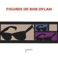 Figures de Bob Dylan Figures de Bob Dylan