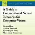 A Guide to Convolutional Neural Networks for Computer Vision A Guide to Convolutional Neural Networks for Computer Vision