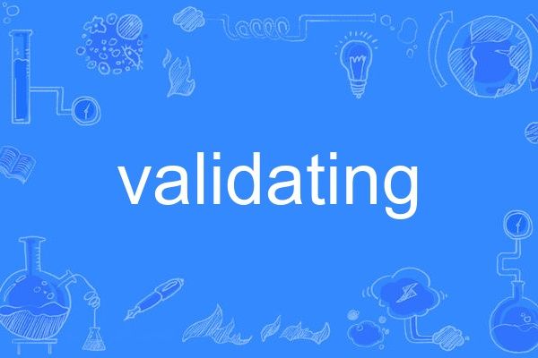 validating validating
