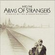 Into the Arms of Strangers
