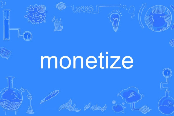 monetize monetize
