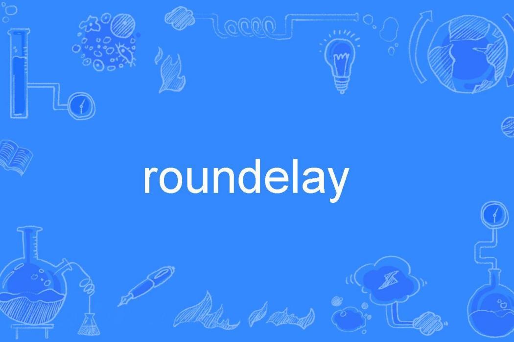 roundelay roundelay