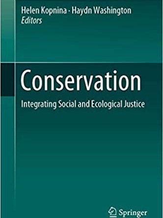 Conservation: Integrating Social and Ecological Justice Conservation: Integrating Social and Ecological Justice