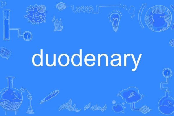 duodenary duodenary