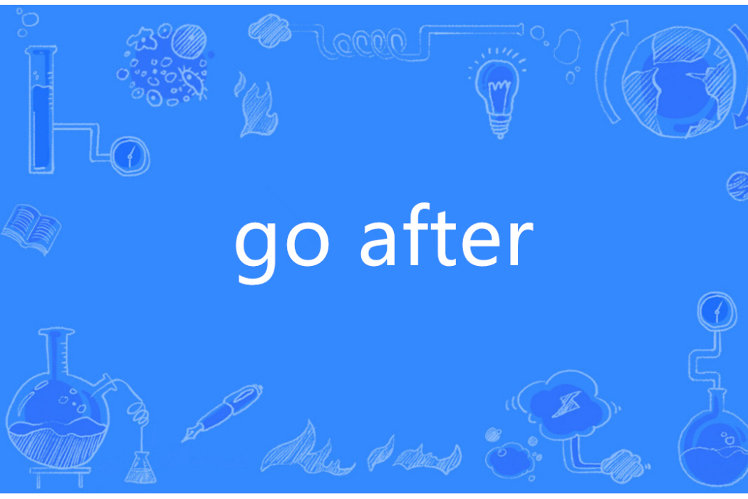 go after go after