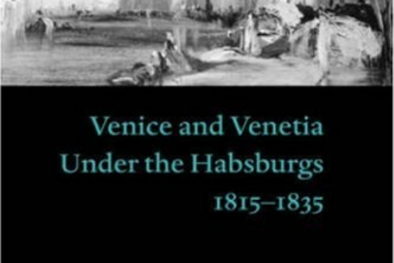 Venice and Venetia Under the Habsburgs Venice and Venetia Under the Habsburgs